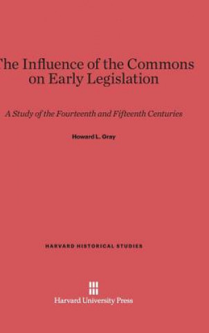 Knjiga Influence of the Commons on Early Legislation Howard L. Gray