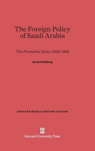 Kniha Foreign Policy of Saudi Arabia Jacob Goldberg