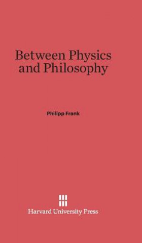 Kniha Between Physics and Philosophy Philipp Frank
