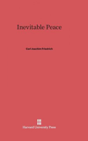 Kniha Inevitable Peace Carl Joachim Friedrich