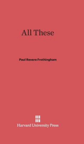 Buch All These Paul Revere Frothingham