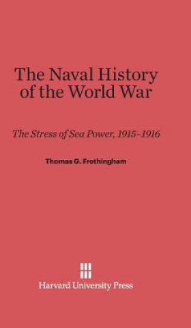 Carte Naval History of the World War Thomas G. Frothingham