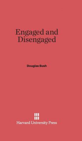 Kniha Engaged and Disengaged Douglas Bush