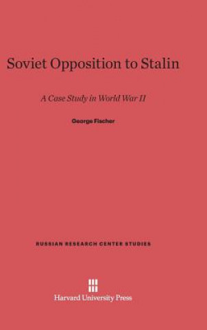 Kniha Soviet Opposition to Stalin George Fischer