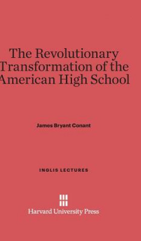 Libro Revolutionary Transformation of the American High School James Bryant Conant