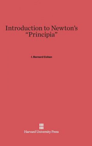 Kniha Introduction to Newton's Principia I. Bernard Cohen