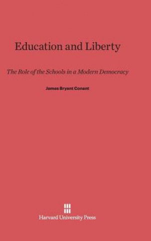 Könyv Education and Liberty James Bryant Conant
