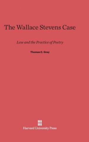 Knjiga Wallace Stevens Case Thomas C. Grey