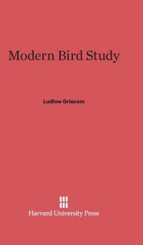 Könyv Modern Bird Study Ludlow Griscom