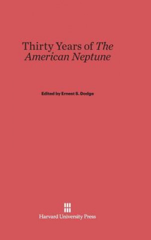 Carte Thirty Years of the American Neptune Ernest S. Dodge
