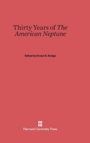 Kniha Thirty Years of the American Neptune Ernest S. Dodge