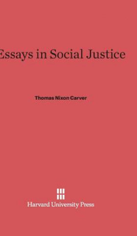 Knjiga Essays in Social Justice Thomas Nixon Carver