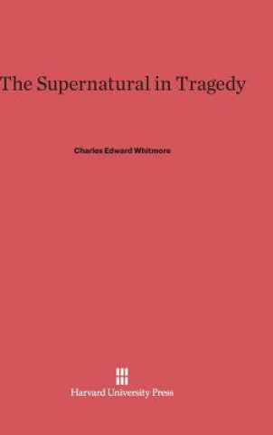 Kniha Supernatural in Tragedy Charles Edward Whitmore