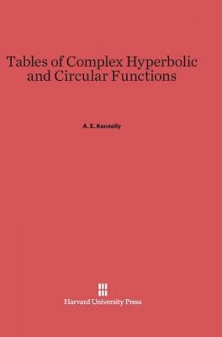 Carte Tables of Complex Hyperbolic and Circular Functions A. E. Kennelly