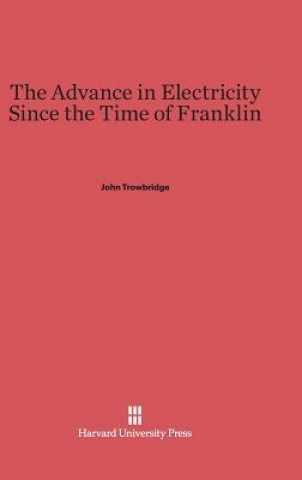 Livre Advance in Electricity Since the Time of Franklin John Trowbridge