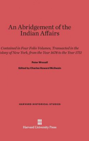Könyv Abridgement of the Indian Affairs Peter Wraxall