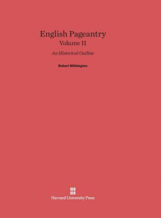 Carte English Pageantry, Volume II Robert Withington