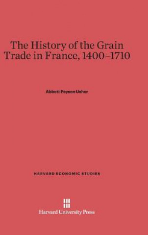 Książka History of the Grain Trade in France, 1400-1710 Abbott Payson Usher