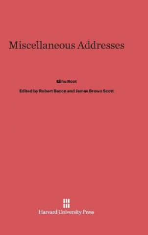 Kniha Miscellaneous Addresses Elihu Root