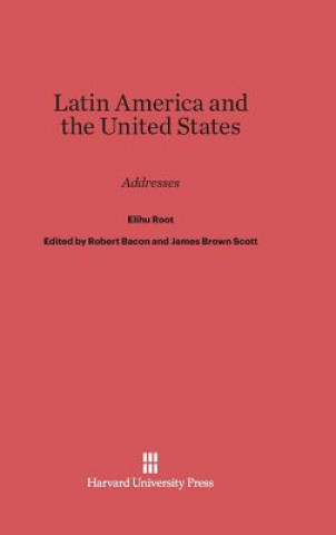 Książka Latin America and the United States Elihu Root