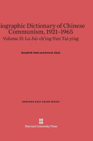 Kniha Biographic Dictionary of Chinese Communism, 1921-1965, Volume II, Lo Jui-ch'ing-Yun Tai-ying Donald W. Klein