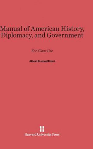 Carte Manual of American History, Diplomacy, and Government Albert Bushnell Hart