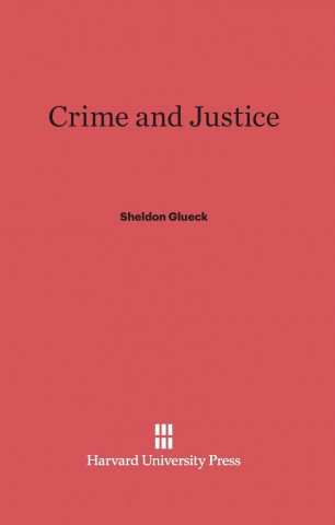 Kniha Crime and Justice Sheldon Glueck