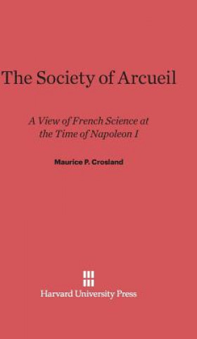 Книга Society of Arcueil Maurice P. Crosland