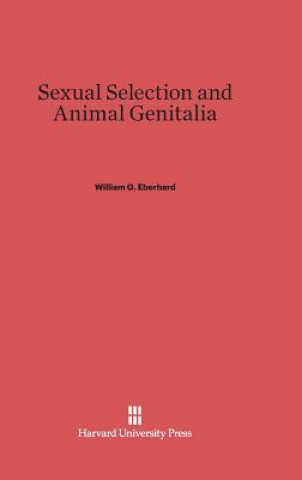 Livre Sexual Selection and Animal Genitalia William G. Eberhard