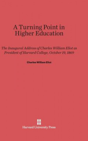 Könyv Turning Point in Higher Education Charles William Eliot