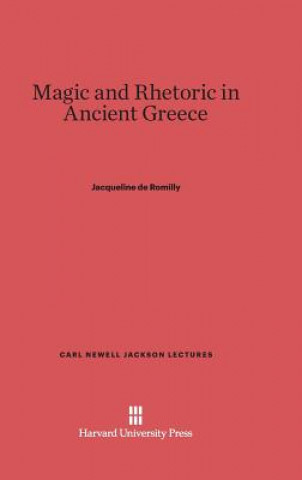 Книга Magic and Rhetoric in Ancient Greece Jacqueline De Romilly