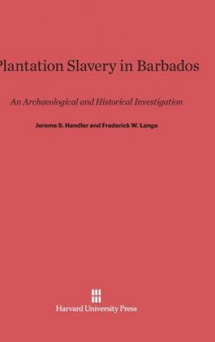 Книга Plantation Slavery in Barbados Jerome S. Handler