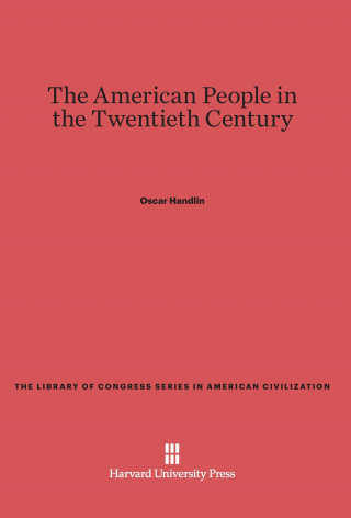 Carte American People in the Twentieth Century Oscar Handlin