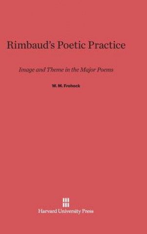 Kniha Rimbaud's Poetic Practice W. M. Frohock