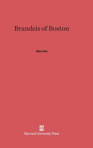 Kniha Brandeis of Boston Author Allon (Ben-Gurion University of the Negev) Gal