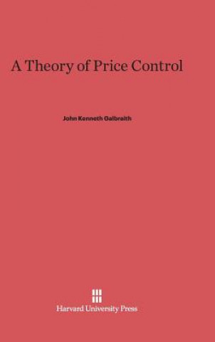 Book Theory of Price Control John Kenneth Galbraith