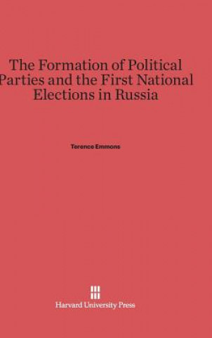 Buch Formation of Political Parties and the First National Elections in Russia Terence Emmons