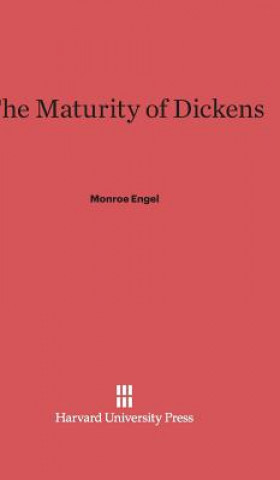 Knjiga Maturity of Dickens Monroe Engel