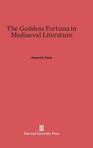 Kniha Goddess Fortuna in Mediaeval Literature Howard R. Patch