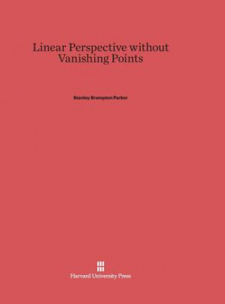 Carte Linear Perspective Without Vanishing Points Stanley Brampton Parker