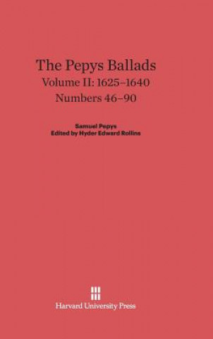 Kniha Pepys Ballads, Volume II, (1625-1640) Hyder Edward Rollins