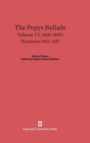 Könyv Pepys Ballads, Volume VI, (1691-1693) Hyder Edward Rollins