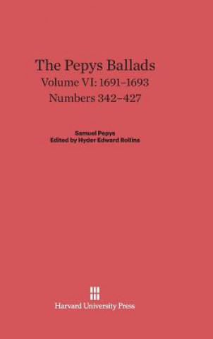 Knjiga Pepys Ballads, Volume VI, (1691-1693) Hyder Edward Rollins