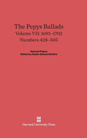 Könyv Pepys Ballads, Volume VII, (1693-1702) Hyder Edward Rollins