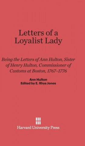 Kniha Letters of a Loyalist Lady Ann Hulton