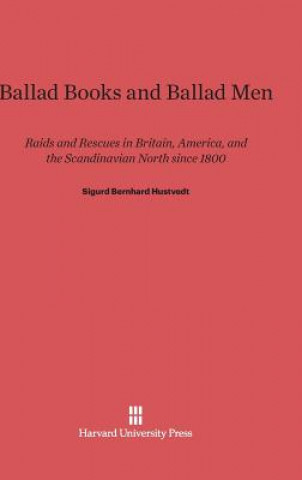 Könyv Ballad Books and Ballad Men Sigurd Bernhard Hustvedt