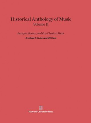 Knjiga Historical Anthology of Music, Volume II, Baroque, Rococo, and Pre-Classical Music Archibald T. Davison