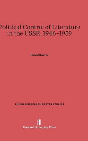 Buch Political Control of Literature in the USSR, 1946-1959 Harold Swayze