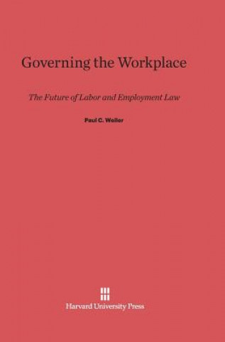 Carte Governing the Workplace Paul C. Weiler