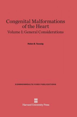 Kniha Congenital Malformations of the Heart, Volume I, General Considerations Helen B. Taussig